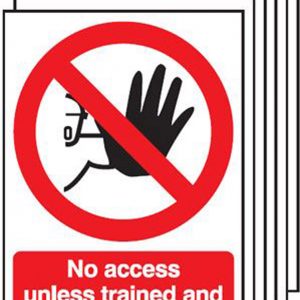 no access unless trained and authorised signs