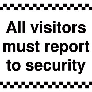 All Visitors Must Report to Security Sign