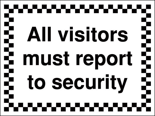 All Visitors Must Report to Security Sign