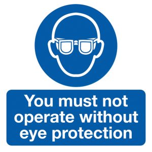 You Must Not Operate Without Eye Protection Labels