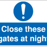 close these gates at night sign