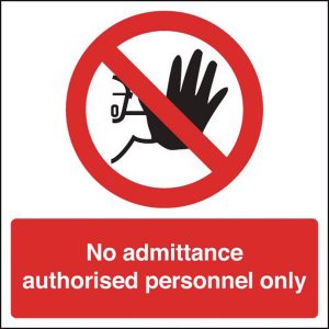 No Admittance Authorised Personnel Only Sign