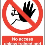No Access Unless Trained and Authorised Sign