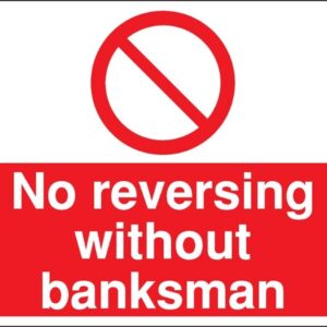 No Reversing Without Banksman Sign