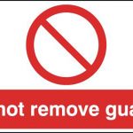 Do Not Remove Guards Sign