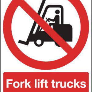 Fork lift trucks prohibited