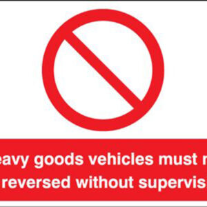 Heavy goods vehicles must not be reversed without supervision stanchion sign 450x600mm