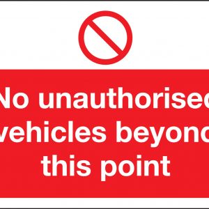 No Unauthorised Vehicles Beyond This Point Sign