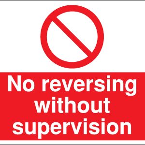 no reversing without supervision sign