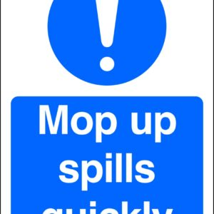 mop up spills quickly sign
